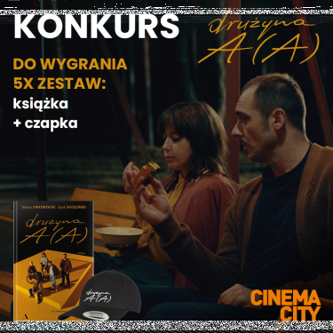 Konkurs "Drużyna A(A)" Cinema City
