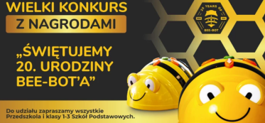 Konkurs "20 urodziny Bee-Bota" przedszkola i klasy 1-3 szkół podstawowych