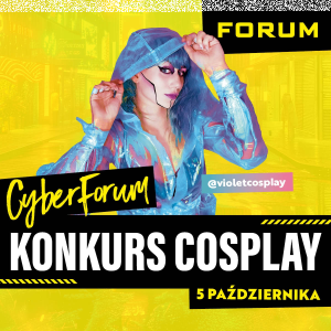 Konkurs "COSPLAY w (CYBER)FORUM"
