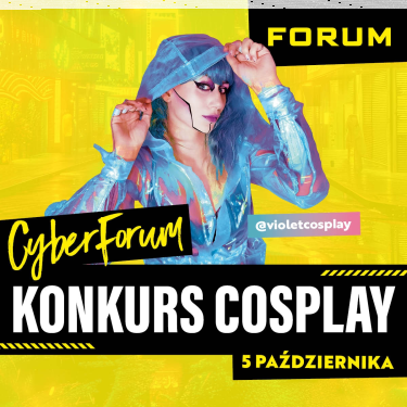 Konkurs "COSPLAY w (CYBER)FORUM"