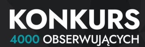 Konkurs "4000 Obserwujących"