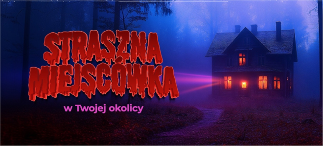 Konkurs "Straszna Miejscówka"
