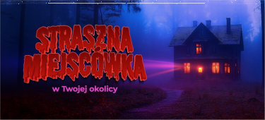 Konkurs "Straszna Miejscówka"