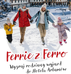 Konkurs "Ferrie z Ferro, Wygraj rodzinny wyjazd do Hotelu Arłamów"