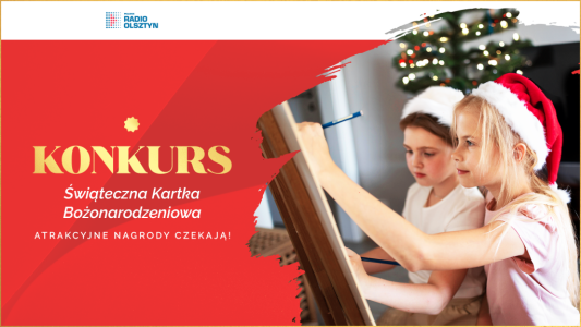 Olsztyn: Konkurs "Namaluj świąteczną kartkę i zdobądź nagrodę"