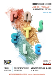 II Ogólnopolski Konkurs "Portret Pastelowy" im. Krzysztofa Krzycha - Państwowe Liceum Sztuk Plastycznych im. S. Wyspiańskiego w Jarosławiu
