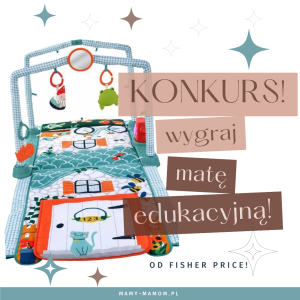 Wygraj matę edukacyjną od Fisher Price! II edycja