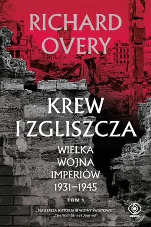Konkurs "Krew i zgliszcza. Wielka wojna imperiów 1931-1945. TOM 1"