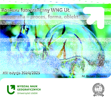 Konkurs fotograficzny "Geografia - proces, forma, obiekt"