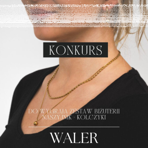 Wygraj zestaw biżuterii Waler (naszyjnik + kolczyki)