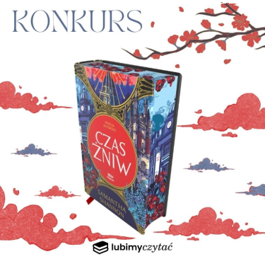 Wygraj 1 z 5 egzemplarzy książki "Czas Żniw" Samanthy Shannon