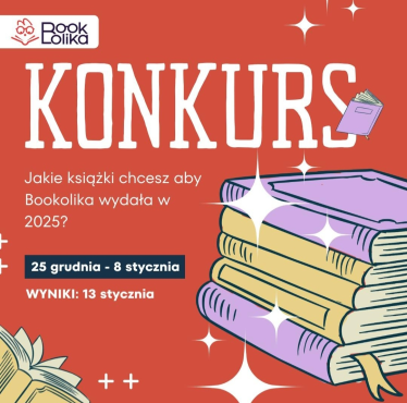 Konkurs "Jakie książki chcesz, aby Wydawnictwo Bookolika wydało w 2025 roku?"