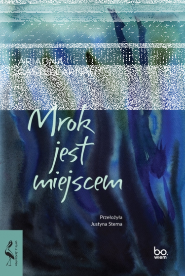 Wygraj egzemplarze książki "Mrok jest miejscem" Ariadny Castellarnau