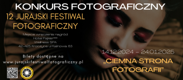 Konkurs "Ciemna strona fotografii - Jurajski Festiwal Fotograficzny"