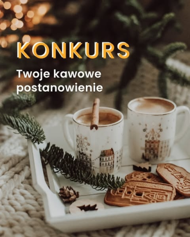 Konkurs "Twoje kawowe postanowienie noworoczne"