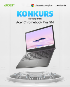 Konkurs "Google x Acer Chromebook Plus x Predator Games"