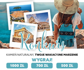 Konkurs "Kamień naturalny, Twoje wakacyjne marzenie"
