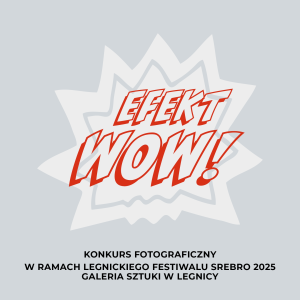 12. Ogólnopolski Konkurs Fotografii Efekt WOW!