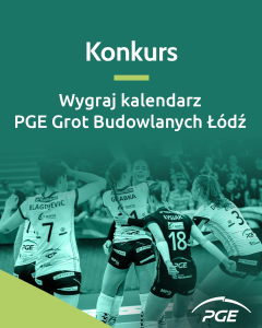 Wygraj kalendarz PGE Grot Budowlanych Łódź