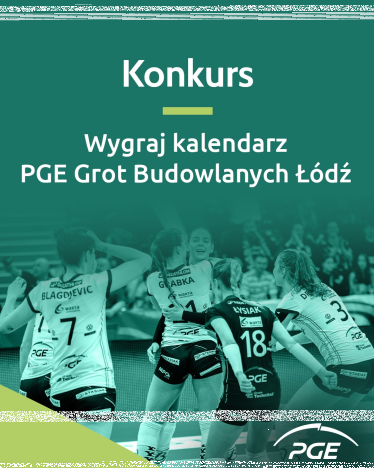 Wygraj kalendarz PGE Grot Budowlanych Łódź