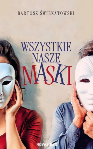 Wygraj książkę "Wszystkie nasze maski" do godz. 20:00