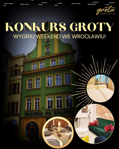 Konkurs Groty - Wygraj weekend we Wrocławiu