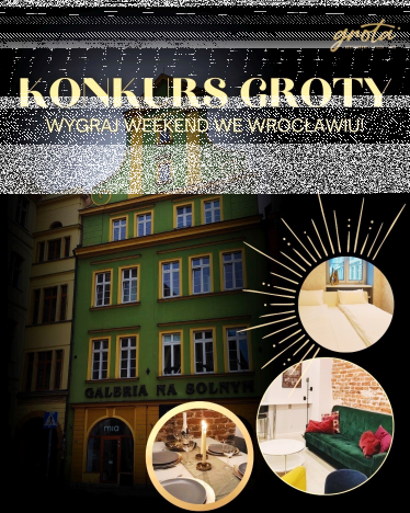 Konkurs Groty - Wygraj weekend we Wrocławiu