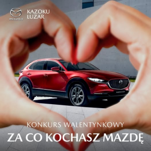 Konkurs Walentynkowy "Za co kochasz Mazdę"