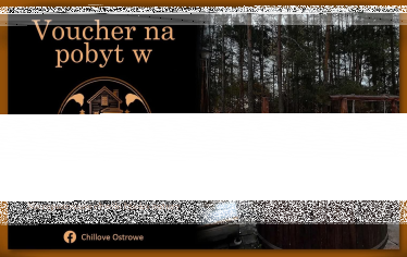 Wygraj voucher na jednodniowy pobyt dla 6 osób w Chillove Ostrowe