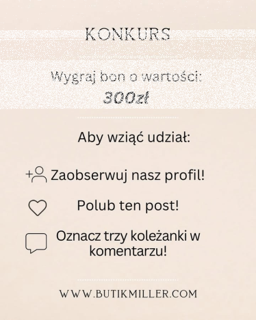 Wygraj bon o wartości 300 zł na zakupy w butiku Miller online