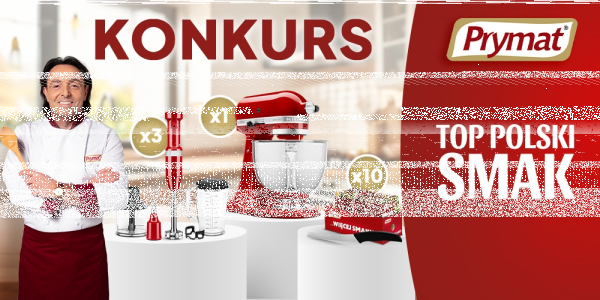 Konkurs "Top polski smak - Prymat & Michel Moran"