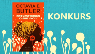 Wygraj egzemplarze książki "Przypowieść o siewcy" Octavii E. Butler