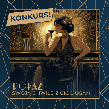 Konkurs fotograficzny "Pokaż swoją chwilę z Ciociosan" 18+