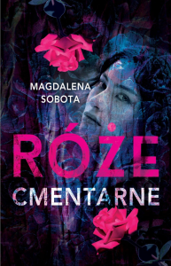 Wygraj książkę "Róże cmentarne"