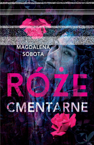 Wygraj książkę "Róże cmentarne"