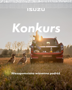 Konkurs "Niezapomniana wiosenna podróż z Isuzu"