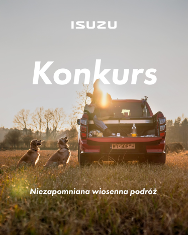 Konkurs "Niezapomniana wiosenna podróż z Isuzu"