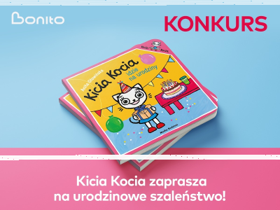 Konkurs "Bonito - Urodziny z Kicią Kocią"