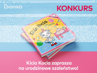 Konkurs "Bonito - Urodziny z Kicią Kocią"