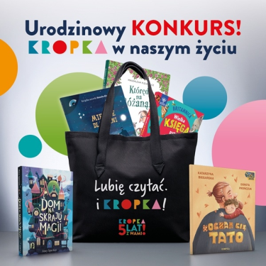 Urodzinowy konkurs Wydawnictwa Kropka!
