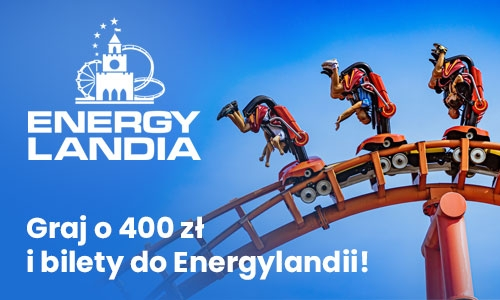 Konkurs "Graj o 400 zł i bilety do Energylandii" do godz. 10:00