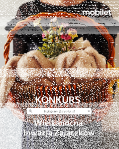 Konkurs "Wielkanocna inwazja zająców w Mobilecie"