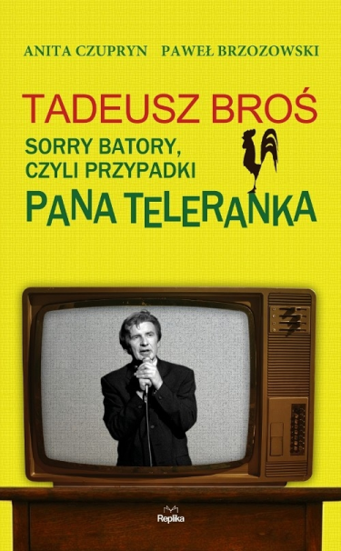 Konkurs "Tadeusz Broś. Sorry Batory, czyli przypadki Pana Teleranka - Paweł Brzozowski, Anita Czupryn"