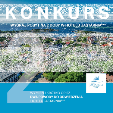 Wygraj niezapomniany pobyt w Hotelu Jastarnia ***