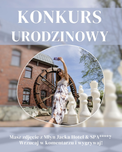 Urodzinowy konkurs Młyna Jacka