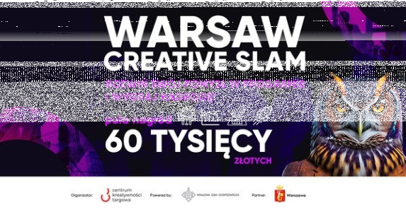 Konkurs "Warsaw Creative Slam - CK Targowa"