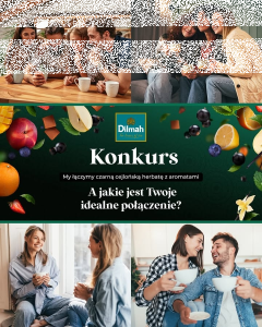 Konkurs "Dilmah – a jakie jest Twoje idealne połączenie?"