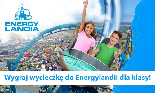 Wygraj wycieczkę do Energylandii dla klasy