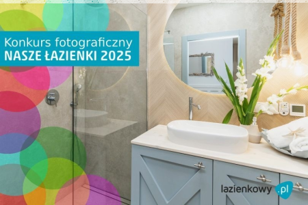 Konkurs "Nasze łazienki 2025" XVII edycja