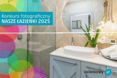 Konkurs "Nasze łazienki 2025" XVII edycja